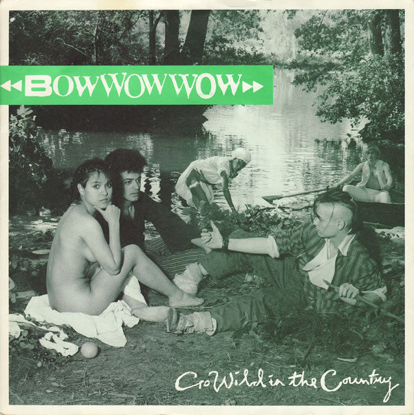Bow Wow Wow : Go Wild In The Country (7", Single, Fou)