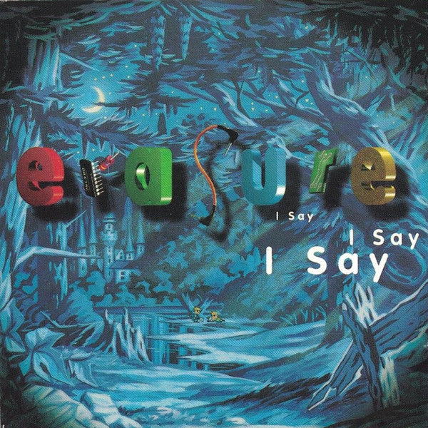 Erasure : I Say I Say I Say (CD, Album, RE)