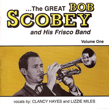 Bob Scobey's Frisco Band : ...The Great Bob Scobey And His Frisco Band Volume One (CD, Album)