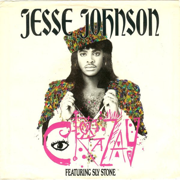 Jesse Johnson Featuring Sly Stone : Crazay (7", Single, Car)