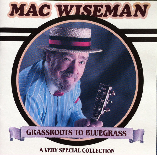 Mac Wiseman : Grassroots To Bluegrass (CD, Album)