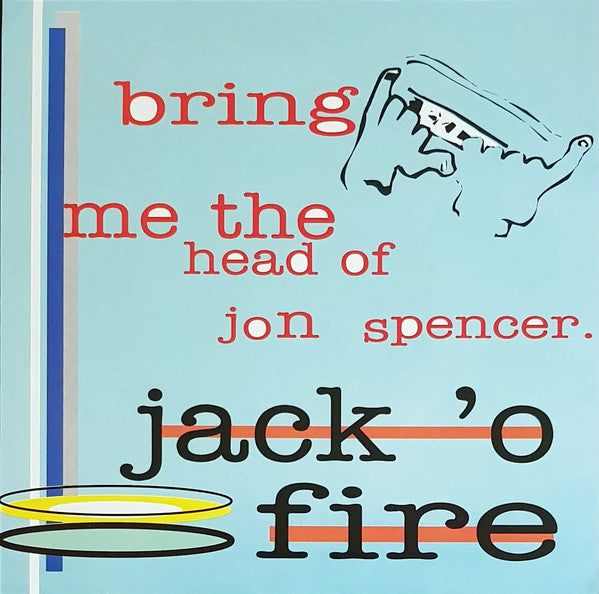 Jack O'Fire : Bring Me The Head Of Jon Spencer (7")