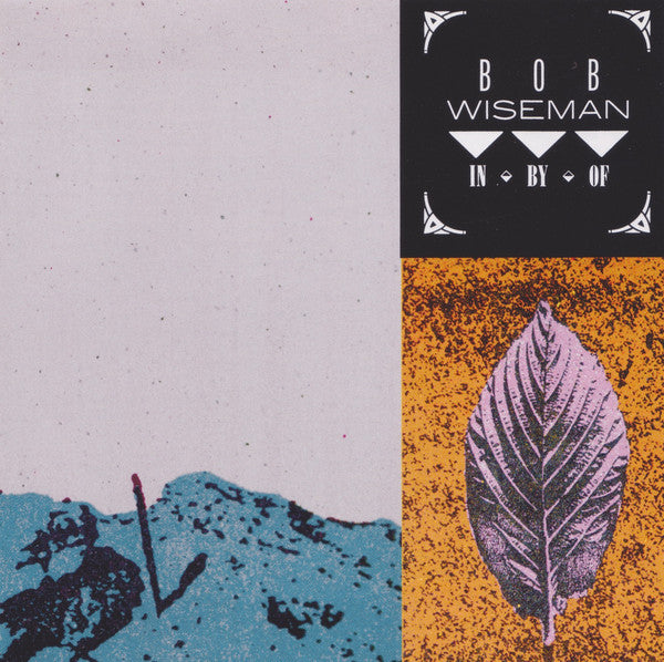 Bob Wiseman : In, By, Of (CD, Comp)