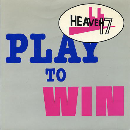 Heaven 17 : Play To Win (7", Single, Pap)