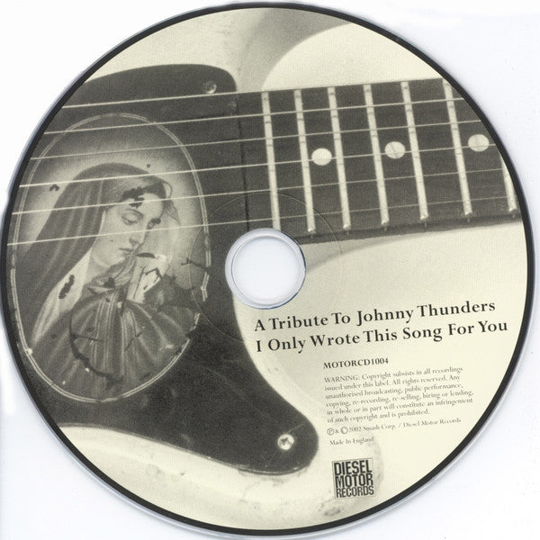 Various : A Tribute To Johnny Thunders: I Only Wrote This Song For You (CD, Album, RE)