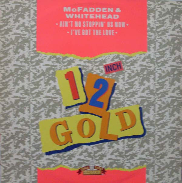 McFadden & Whitehead : Ain't No Stoppin' Us Now / I've Got The Love (12")