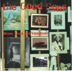 The Good Sons : Wines, Lines And Valentines (CD, Album)