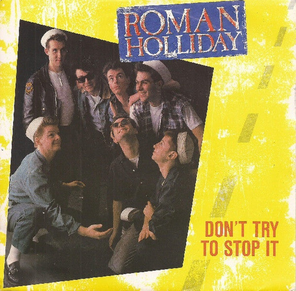 Roman Holliday : Don't Try To Stop It (7", Single)