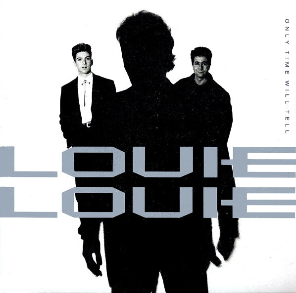 Louie Louie (7) : Only Time Will Tell (7")