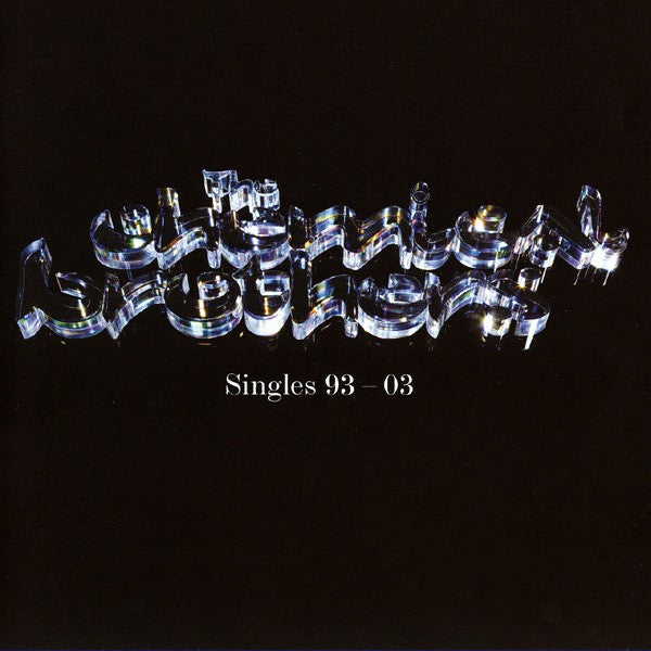 The Chemical Brothers : Singles 93-03 (2xCD, Comp)