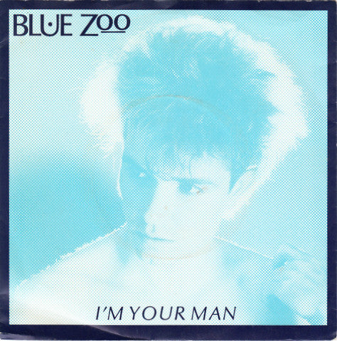 Blue Zoo : I'm Your Man (7", Single)