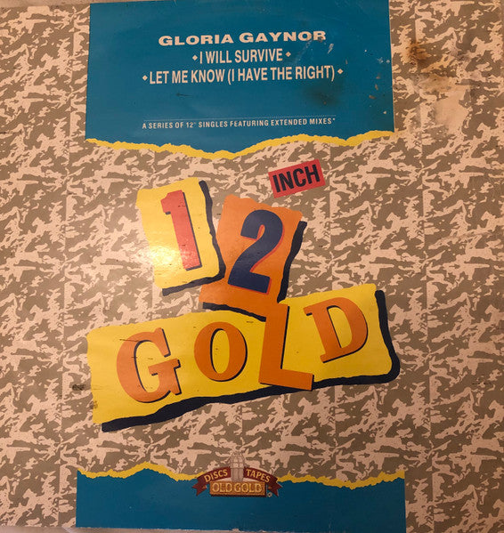 Gloria Gaynor : I Will Survive / Let Me Know (I Have The Right) (12", Maxi, RE, alt)