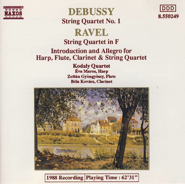 Claude Debussy, Maurice Ravel, Kodály Quartet, Éva Maros, Zoltán Gyöngyössy, Béla Kovács : String Quartet No. 1 / String Quartet In F / Introduction And Allegro For Harp, Flute, Clarinet & String Quartet (CD, Album)