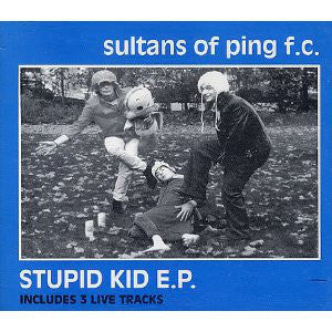 Sultans Of Ping F.C. : Stupid Kid E.P. (CD, EP)