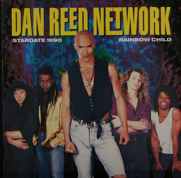 Dan Reed Network : Stardate 1990 / Rainbow Child (7", Single)