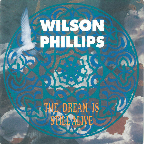 Wilson Phillips : The Dream Is Still Alive (7")