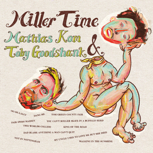 Mathias Kom & Toby Goodshank : Miller Time (LP, Album)