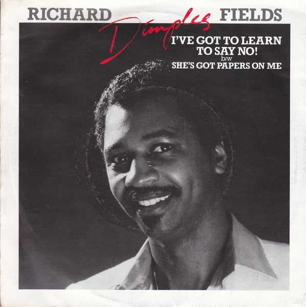 Richard 'Dimples' Fields : I've Got To Learn To Say No! (7", Single, Pap)