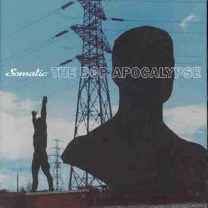 Somatic (4) : The Bop Apocalypse (CD, Album)