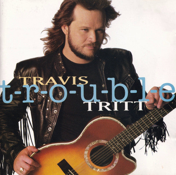 Travis Tritt : T-R-O-U-B-L-E (CD, Album)