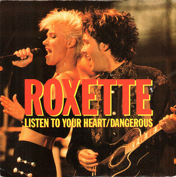 Roxette : Listen To Your Heart / Dangerous (7", Single, Pap)