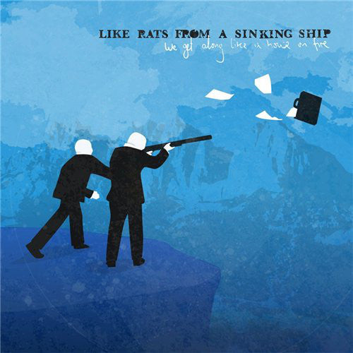 Like Rats From A Sinking Ship : We Get Along Like A House On Fire (CD, Album)