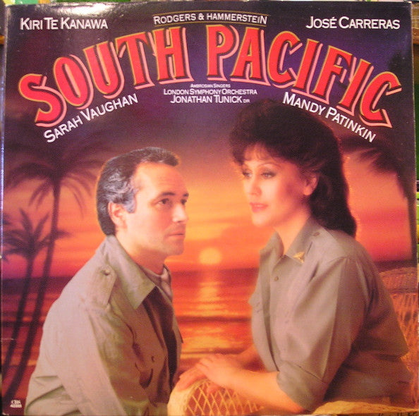 Rodgers & Hammerstein - Kiri Te Kanawa, José Carreras, Sarah Vaughan, Mandy Patinkin, The Ambrosian Singers, London Symphony Orchestra, Jonathan Tunick : South Pacific (LP, Album)