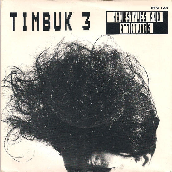 Timbuk 3 : Hairstyles And Attitudes (7", Single)