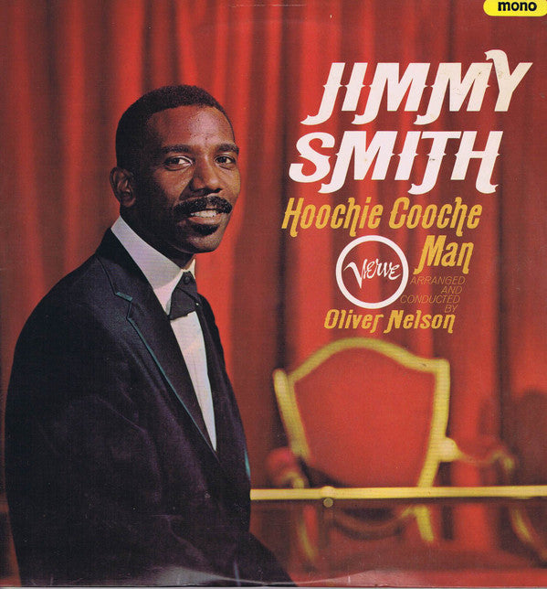 Jimmy Smith Arranged And Conducted By Oliver Nelson : Hoochie Cooche Man (LP, Album, Mono)