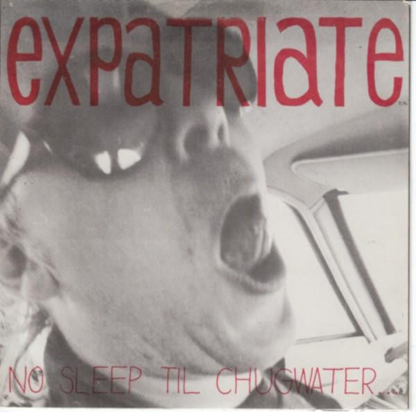 Expatriate : No Sleep Til Chugwater... (7", EP)