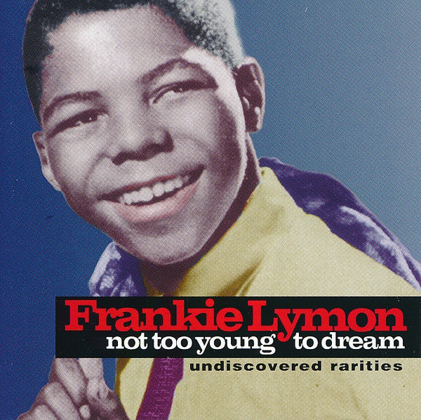 Frankie Lymon : Not Too Young To Dream - Undiscovered Rarities (CD, Comp)