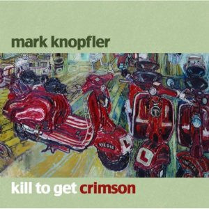 Mark Knopfler : Kill To Get Crimson (CD, Album)