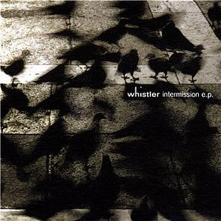 Whistler : Intermission E.P. (CD, EP)