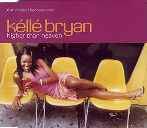 Kéllé Bryan : Higher Than Heaven (CD, Single, CD1)