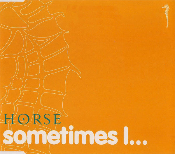 Horse : Sometimes I... (CD, Single)