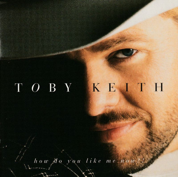 Toby Keith : How Do You Like Me Now?! (HDCD, Album)