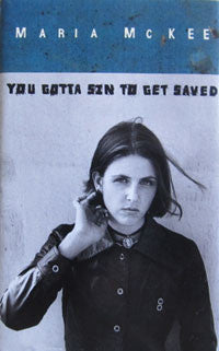 Maria McKee : You Gotta Sin To Get Saved (Cass, Album)