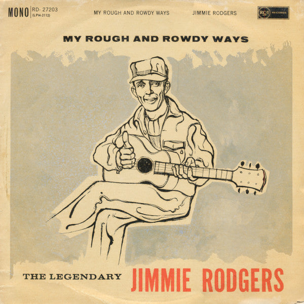 Jimmie Rodgers : My Rough And Rowdy Ways (LP, Mono)
