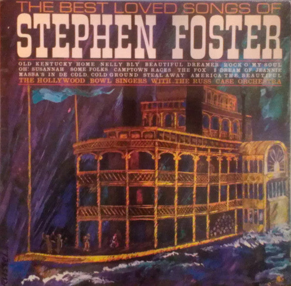 The Hollywood Bowl Singers With Russ Case And His Orchestra : The Best Loved Songs Of Stephen Foster (LP, Album)