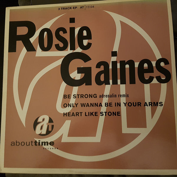 Rosie Gaines : Be Strong / I Only Wanna Be In Your Arms / Heart Like Stone (12")