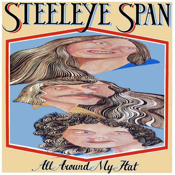 Steeleye Span : All Around My Hat (LP, Album)