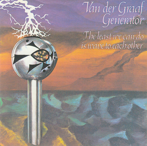 Van Der Graaf Generator : The Least We Can Do Is Wave To Each Other (CD, Album, RE, RP, Ude)