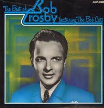Bob Crosby Featuring Bob Crosby And The Bob Cats : The Best Of Bob Crosby Featuring The Bob Cats (2xLP, Comp)