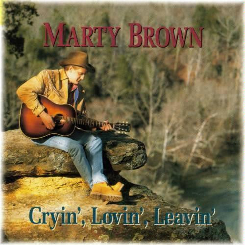 Marty Brown (3) : Cryin', Lovin', Leavin' (CD, Album)