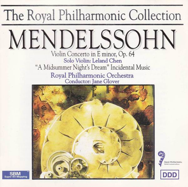 Felix Mendelssohn-Bartholdy ,Solo Violin: Leland Chen, Royal Philharmonic Orchestra Conductor: Jane Glover : Violin Concerto In E Minor, Op. 64 • "A Midsummer Night's Dream" Incidental Music (CD, Album)