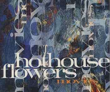 Hothouse Flowers : Movies (CD, Single)