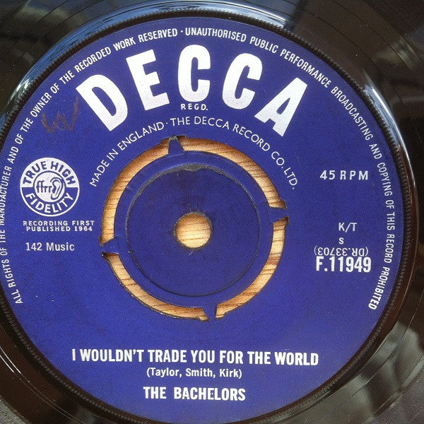 The Bachelors : I Wouldn't Trade You For The World (7", Single)