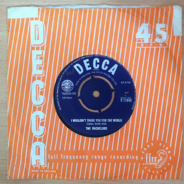 The Bachelors : I Wouldn't Trade You For The World (7", Single)