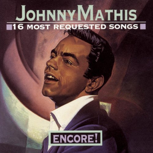 Johnny Mathis : Johnny Mathis: 16 Most Requested Songs Encore! (CD, Comp)