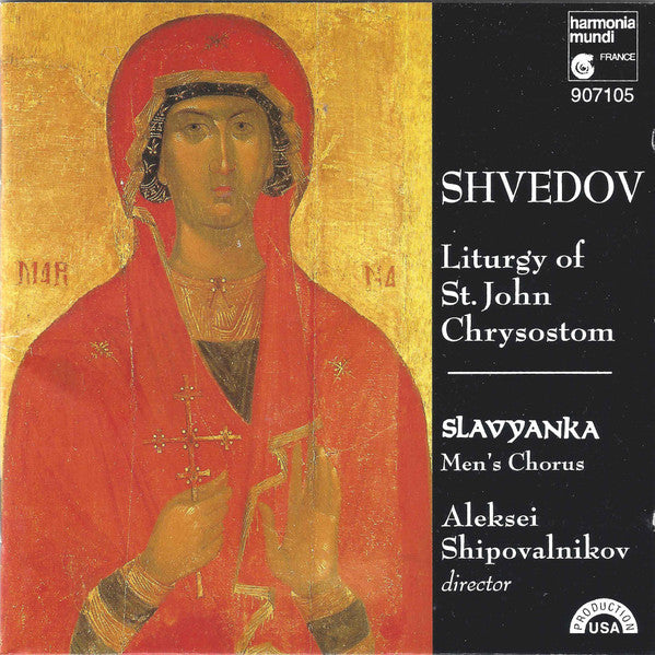 Konstantin Schwedow, Slavyanka Men's Russian Chorus, Aleksei Shipovalnikov : Liturgy Of St. John Chrysostom (CD, Album)